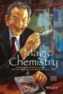 A Life of Magic Chemistry: Autobiographical Reflections Including Post–Nobel Prize Years and the Methanol Economy - ISBN 9781118840030