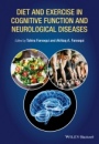 Diet and Exercise in Cognitive Function and Neurological Diseases - ISBN 9781118840559