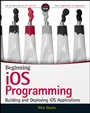 Beginning iOS Programming: Building and Deploying iOS Applications - ISBN 9781118841471