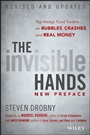 The Invisible Hands: Top Hedge Fund Traders on Bubbles, Crashes, and Real Money - ISBN 9781118843000