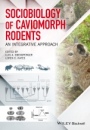 Sociobiology of Caviomorph Rodents: An Integrative Approach - ISBN 9781118846490