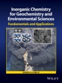 Inorganic Chemistry for Geochemistry and Environmental Sciences: Fundamentals and Applications - ISBN 9781118851371