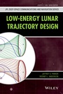 Low–Energy Lunar Trajectory Design - ISBN 9781118853870