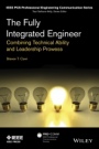 The Fully Integrated Engineer: Combining Technical Ability and Leadership Prowess - ISBN 9781118854310