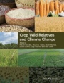 Crop Wild Relatives and Climate Change - ISBN 9781118854334