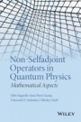 Non–Selfadjoint Operators in Quantum Physics: Mathematical Aspects - ISBN 9781118855287
