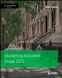 Mastering Autodesk Maya 2015: Autodesk Official Press - ISBN 9781118862513