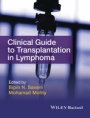 Clinical Guide to Transplantation in Lymphoma - ISBN 9781118863329
