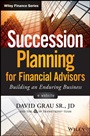 Succession Planning for Financial Advisors: Building an Enduring Business + Website - ISBN 9781118866474
