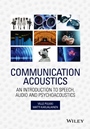 Communication Acoustics: An Introduction to Speech, Audio and Psychoacoustics - ISBN 9781118866542