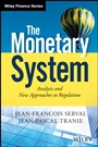 The Monetary System: Analysis and New Approaches to Regulation - ISBN 9781118867921