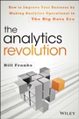 The Analytics Revolution: How to Improve Your Business By Making Analytics Operational In The Big Data Era - ISBN 9781118873670