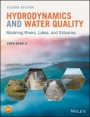 Hydrodynamics and Water Quality: Modeling Rivers, Lakes, and Estuaries - ISBN 9781118877159