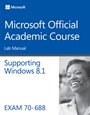 70–688 Supporting Windows 8.1 Lab Manual - ISBN 9781118882559