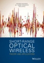 Short–Range Optical Wireless: Theory and Applications - ISBN 9781118887707