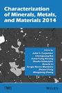 Characterization of Minerals, Metals, and Materials 2014 - ISBN 9781118887868