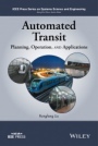 Automated Transit: Planning, Operation, and Applications - ISBN 9781118891001