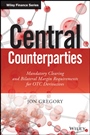 Central Counterparties: Mandatory Central Clearing and Initial Margin Requirements for OTC Derivatives - ISBN 9781118891513