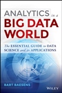 Analytics in a Big Data World: The Essential Guide to Data Science and its Applications - ISBN 9781118892701