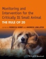 Monitoring and Intervention for the Critically Ill Small Animal: The Rule of 20 - ISBN 9781118900833