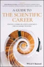 A Guide to the Scientific Career: Virtues, Communication, Research, and Academic Writing - ISBN 9781118907429