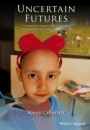 Uncertain Futures: Communication and Culture in Childhood Cancer Treatment - ISBN 9781118909713