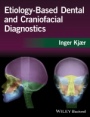 Etiology–Based Dental and Craniofacial Diagnostics - ISBN 9781118912126
