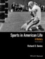 Sports in American Life: A History - ISBN 9781118912379