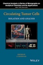 Circulating Tumor Cells: Isolation and Analysis - ISBN 9781118915530