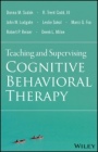 Teaching and Supervising Cognitive Behavioral Therapy - ISBN 9781118916087