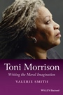 Toni Morrison: Writing the Moral Imagination - ISBN 9781118917695