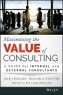 Maximizing the Value of Consulting: A Guide for Internal and External Consultants - ISBN 9781118923405