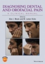 Diagnosing Dental and Orofacial Pain: A Clinical Manual - ISBN 9781118925003