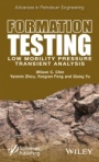 Formation Testing: Low Mobility Pressure Transient Analysis - ISBN 9781118925942