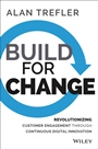 Build for Change: Revolutionizing Customer Engagement through Continuous Digital Innovation - ISBN 9781118930267