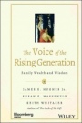 The Voice of the Rising Generation: Family Wealth and Wisdom - ISBN 9781118936511