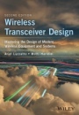 Wireless Transceiver Design: Mastering the Design of Modern Wireless Equipment and Systems - ISBN 9781118937402