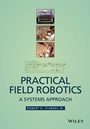 Practical Field Robotics: A Systems Approach - ISBN 9781118941140