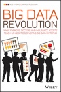 Big Data Revolution: What farmers, doctors and insurance agents teach us about discovering big data patterns - ISBN 9781118943717