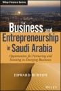 Business and Entrepreneurship in Saudi Arabia: Opportunities for Partnering and Investing in Emerging Businesses - ISBN 9781118943960