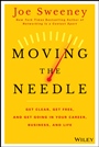 Moving the Needle: Get Clear, Get Free, and Get Going in Your Career, Business, and Life! - ISBN 9781118944080