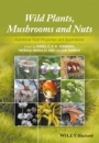 Wild Plants, Mushrooms and Nuts: Functional Food Properties and Applications - ISBN 9781118944622