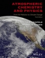 Atmospheric Chemistry and Physics: From Air Pollution to Climate Change - ISBN 9781118947401