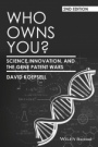 Who Owns You?: Science, Innovation, and the Gene Patent Wars - ISBN 9781118948507
