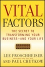 Vital Factors: The Secret to Transforming Your Business – And Your Life - ISBN 9781118952245