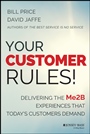 Your Customer Rules!: Delivering the Me2B Experiences That Todays Customers Demand - ISBN 9781118954775