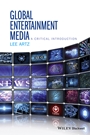 Global Entertainment Media: A Critical Introduction - ISBN 9781118955444