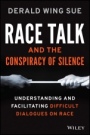 Race Talk and the Conspiracy of Silence: Understanding and Facilitating Difficult Dialogues on Race - ISBN 9781118958728