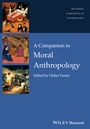 A Companion to Moral Anthropology - ISBN 9781118959503