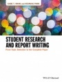 Student Research and Report Writing: From Topic Selection to the Complete Paper - ISBN 9781118963913